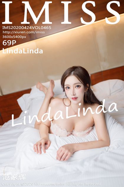 [IMISS爱蜜社] 2020.04.24 VOL.465 LindaLinda [69P-133MB]